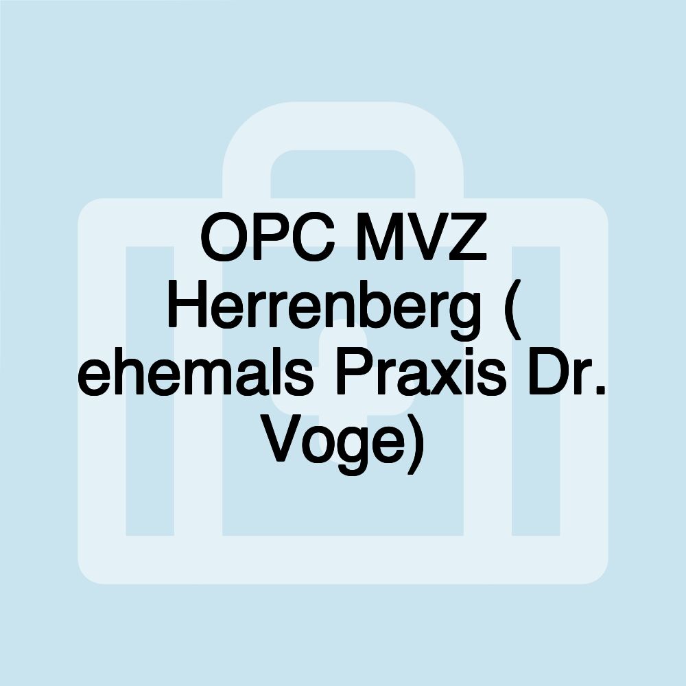 OPC MVZ Herrenberg ( ehemals Praxis Dr. Voge)