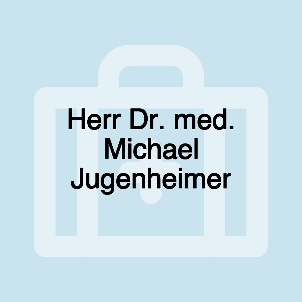 Herr Dr. med. Michael Jugenheimer