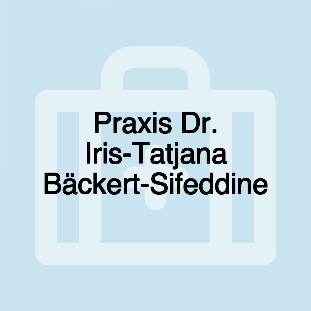 Praxis Dr. Iris-Tatjana Bäckert-Sifeddine