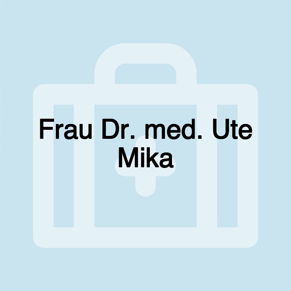 Frau Dr. med. Ute Mika