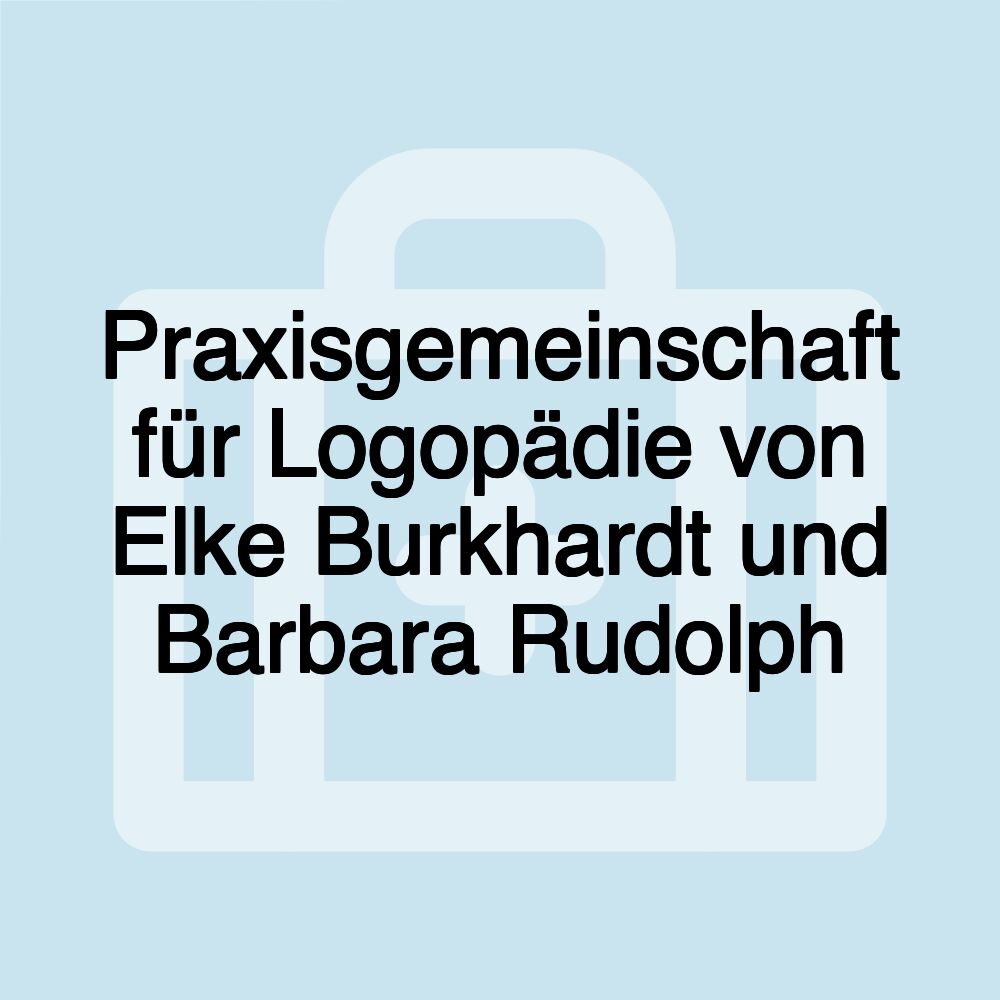 Praxisgemeinschaft für Logopädie von Elke Burkhardt und Barbara Rudolph