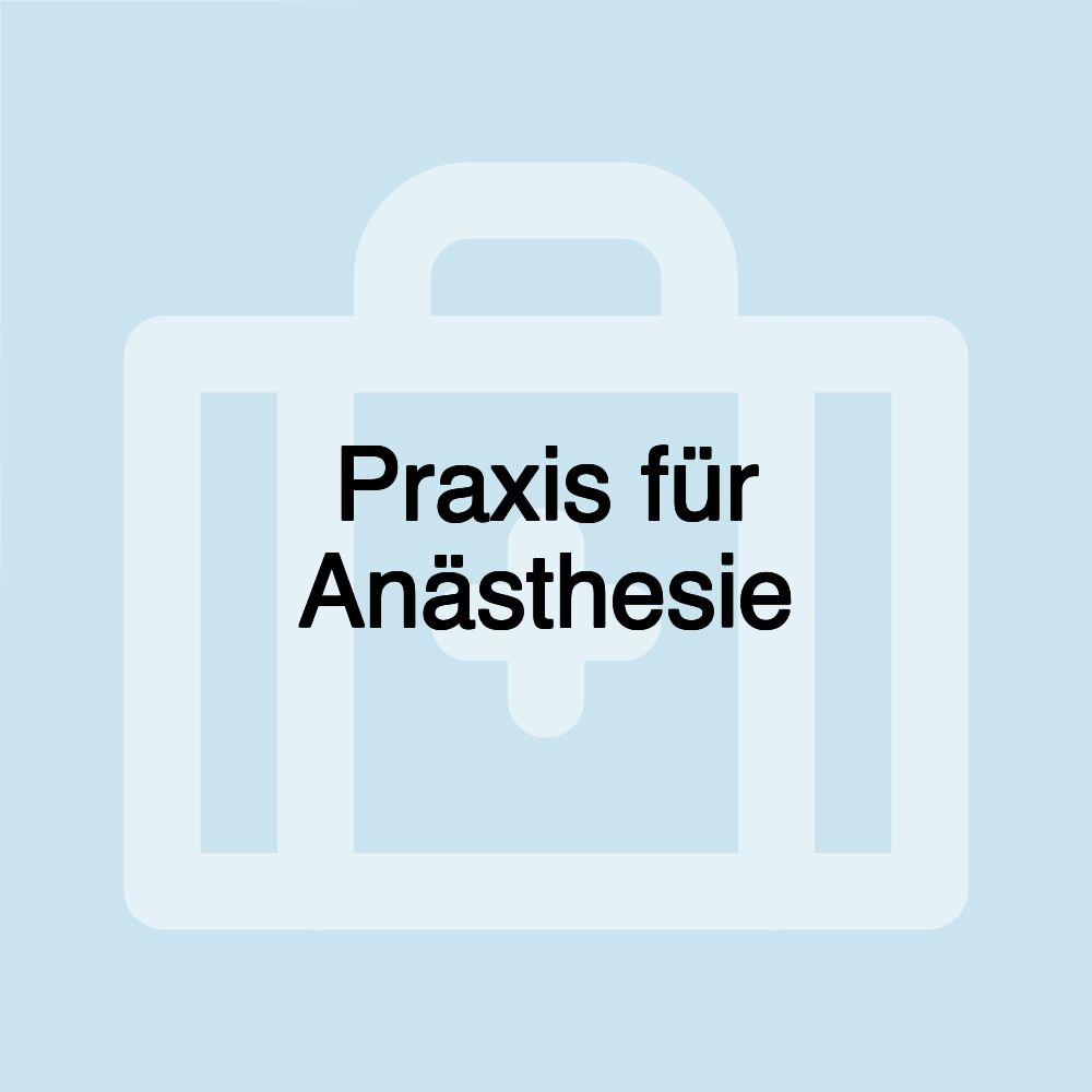 Praxis für Anästhesie