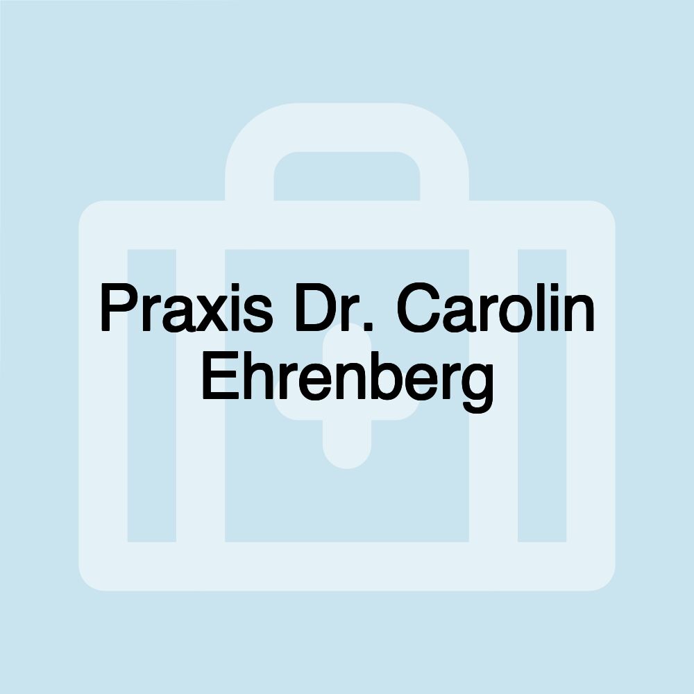 Praxis Dr. Carolin Ehrenberg