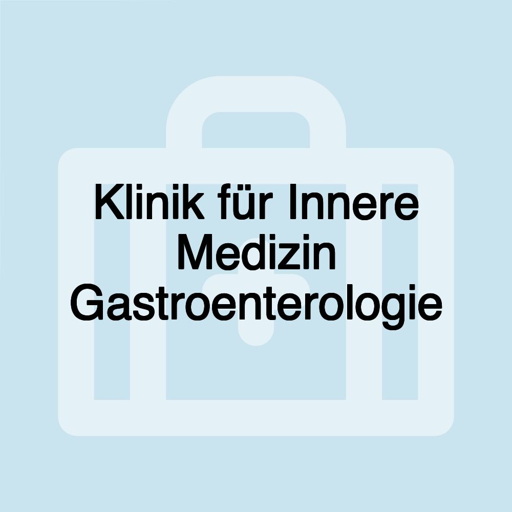 Klinik für Innere Medizin Gastroenterologie