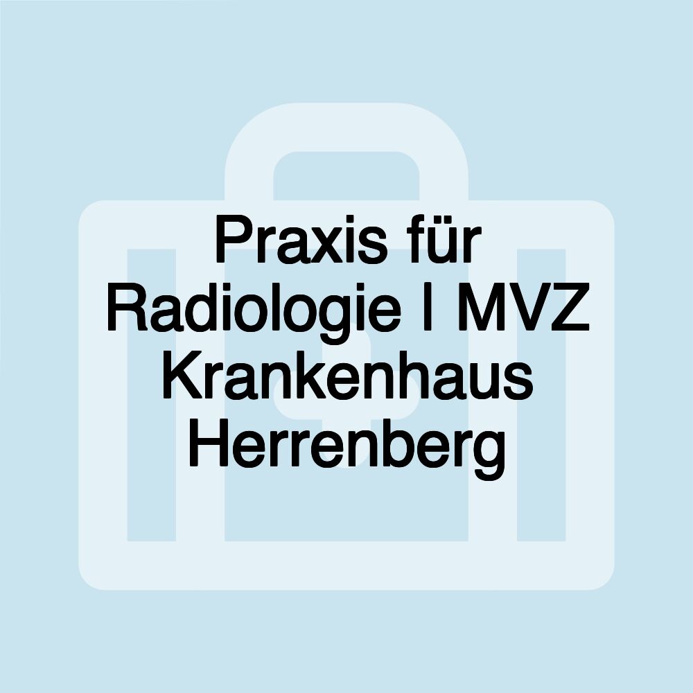 Praxis für Radiologie | MVZ Krankenhaus Herrenberg