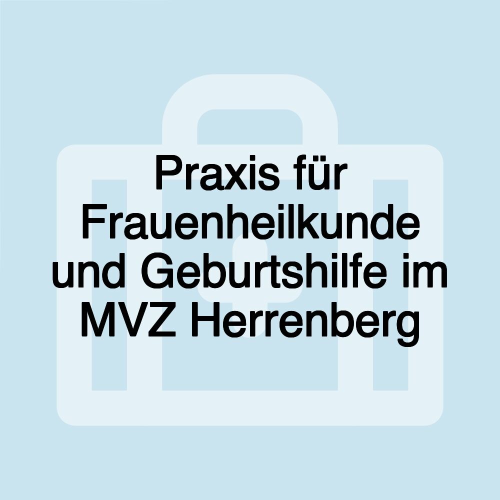 Praxis für Frauenheilkunde und Geburtshilfe im MVZ Herrenberg