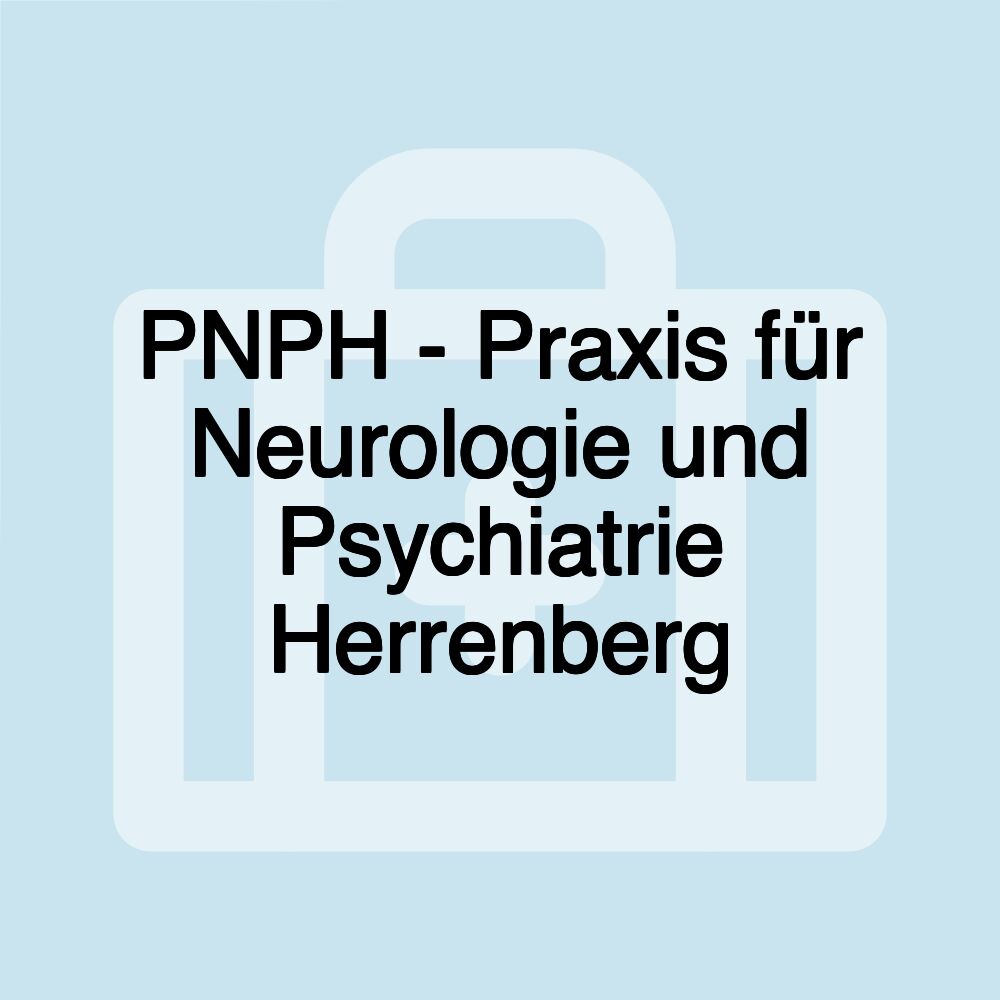 PNPH - Praxis für Neurologie und Psychiatrie Herrenberg