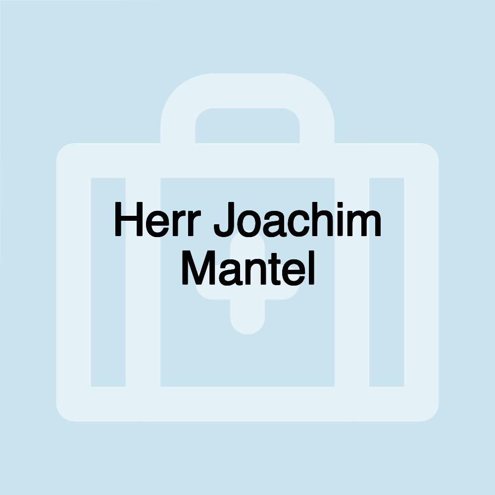 Herr Joachim Mantel