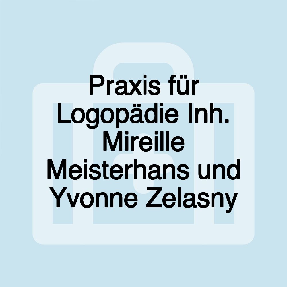 Praxis für Logopädie Inh. Mireille Meisterhans und Yvonne Zelasny