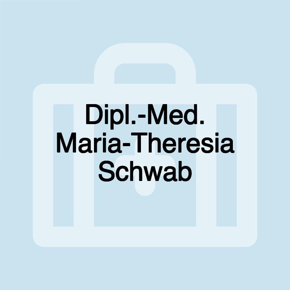 Dipl.-Med. Maria-Theresia Schwab