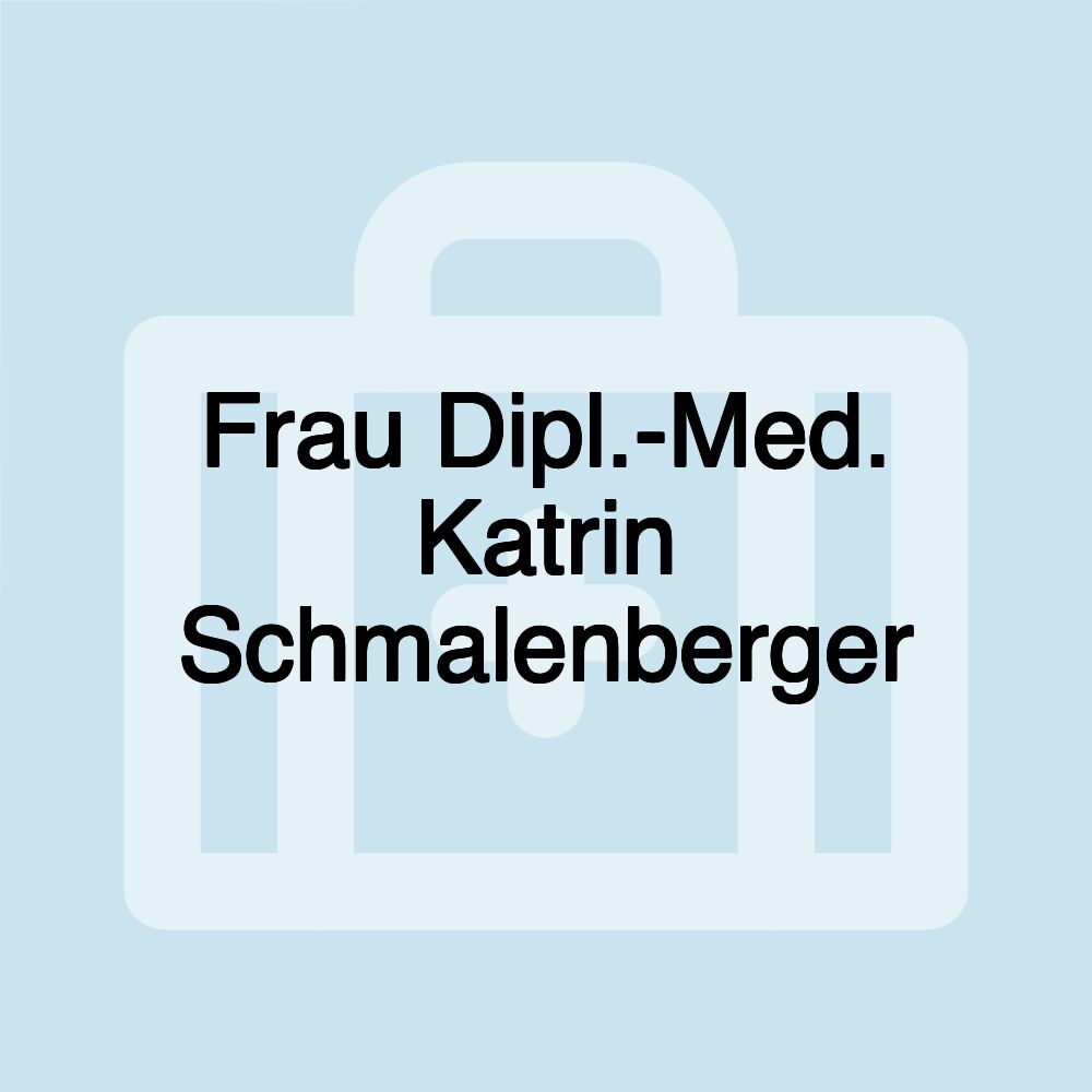 Frau Dipl.-Med. Katrin Schmalenberger