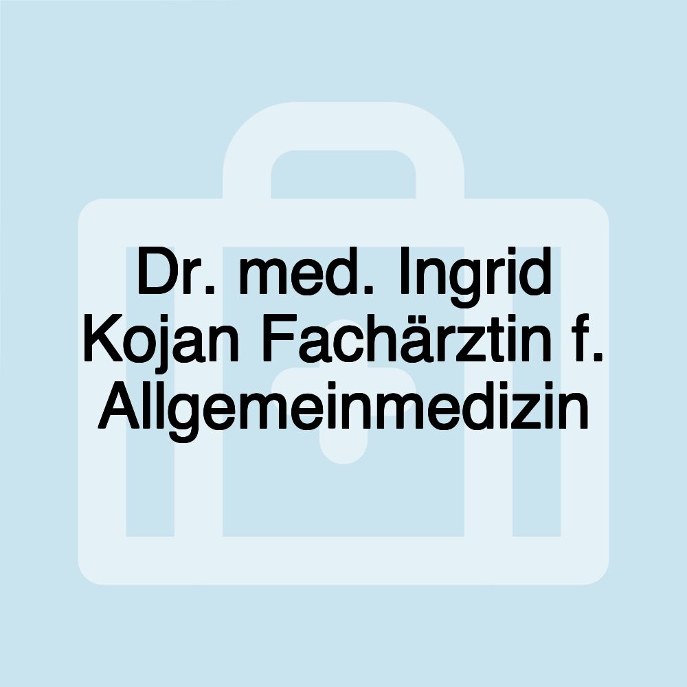 Dr. med. Ingrid Kojan Fachärztin f. Allgemeinmedizin