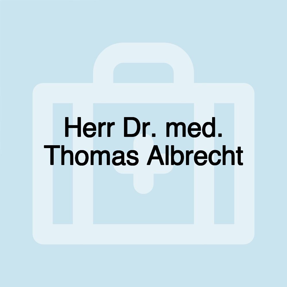 Herr Dr. med. Thomas Albrecht