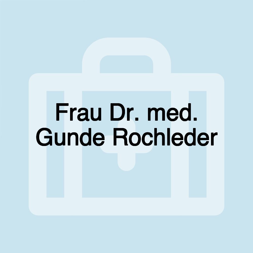 Frau Dr. med. Gunde Rochleder