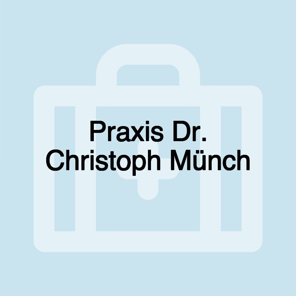 Praxis Dr. Christoph Münch