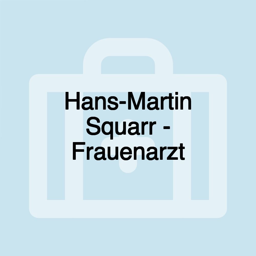 Hans-Martin Squarr - Frauenarzt