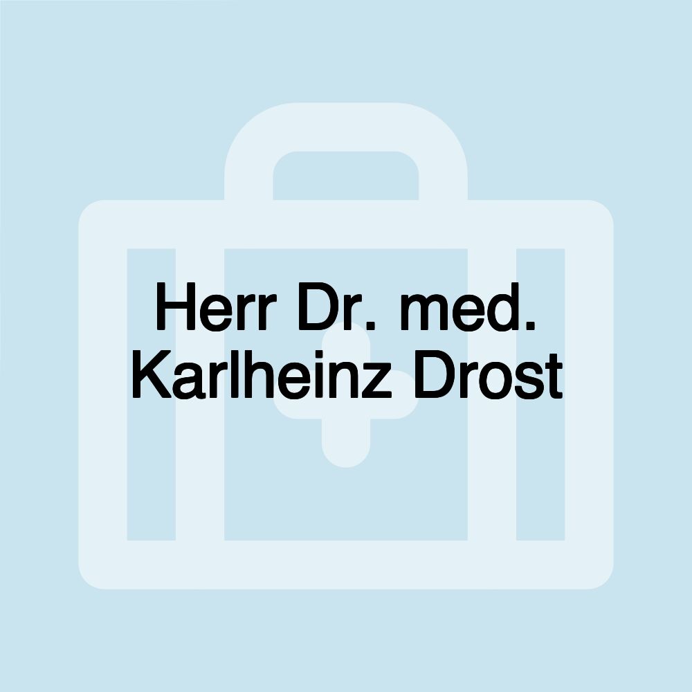 Herr Dr. med. Karlheinz Drost