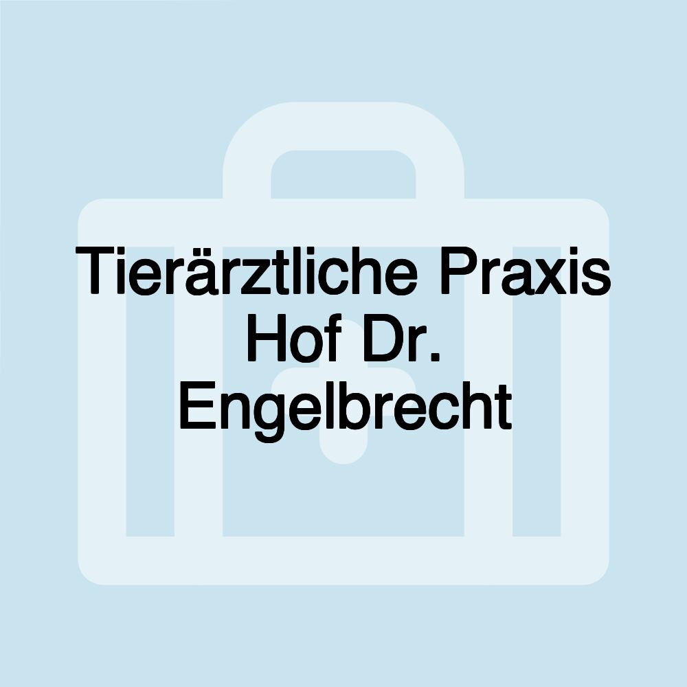 Tierärztliche Praxis Hof Dr. Engelbrecht