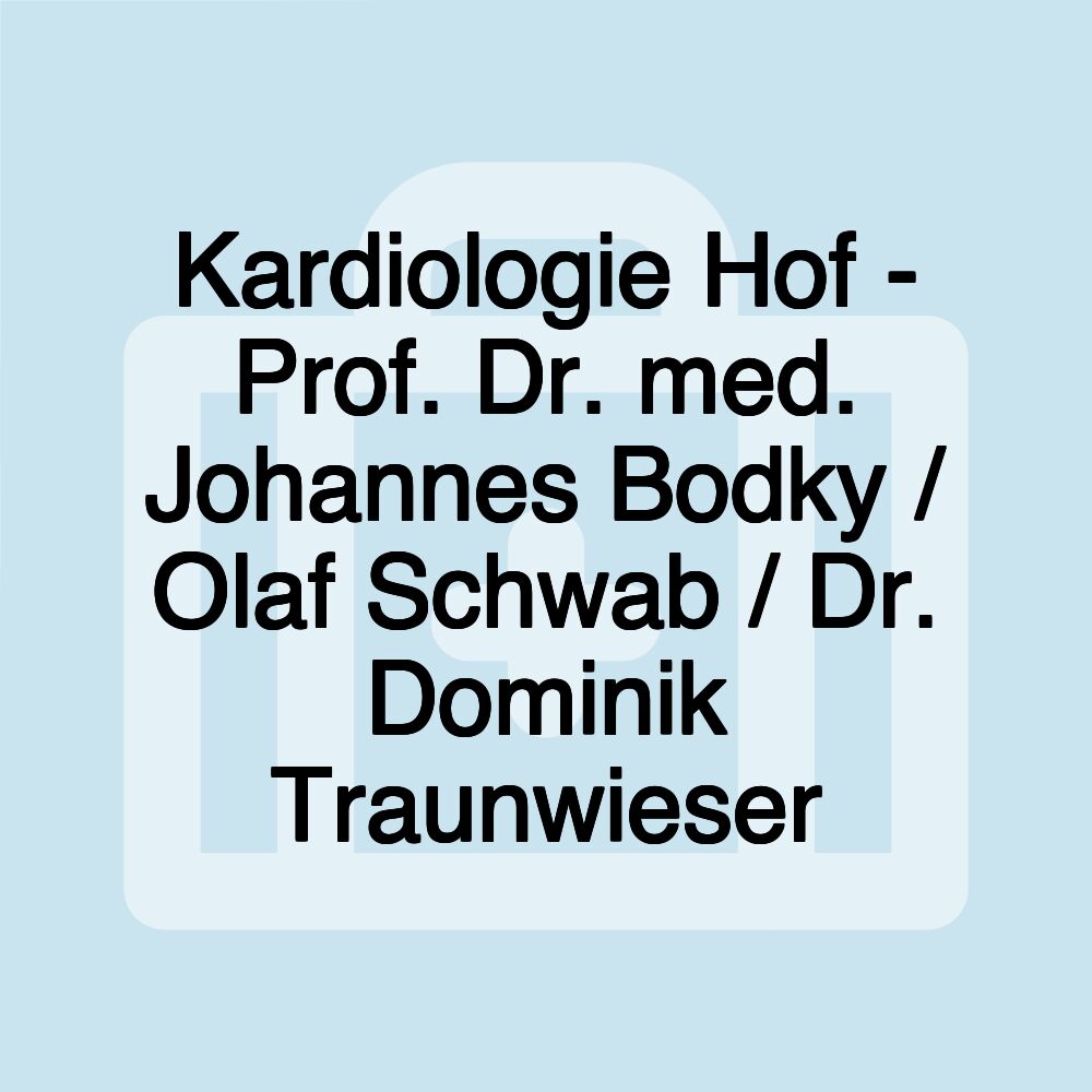 Kardiologie Hof - Prof. Dr. med. Johannes Bodky / Olaf Schwab / Dr. Dominik Traunwieser