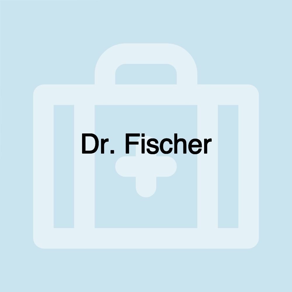 Dr. Fischer