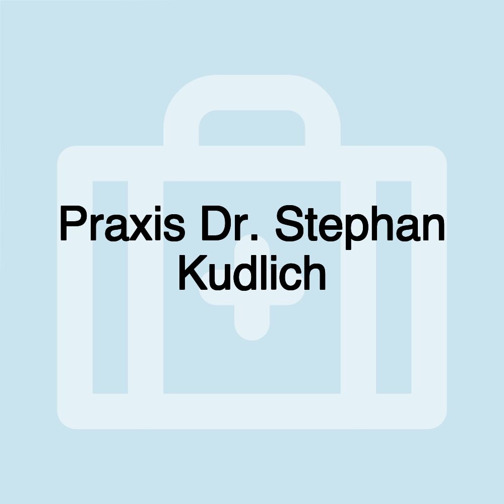 Praxis Dr. Stephan Kudlich