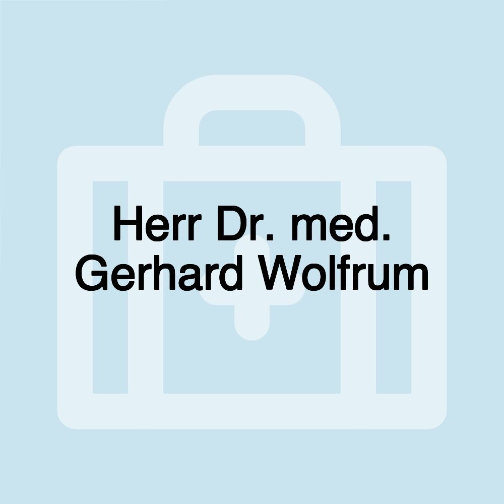 Herr Dr. med. Gerhard Wolfrum