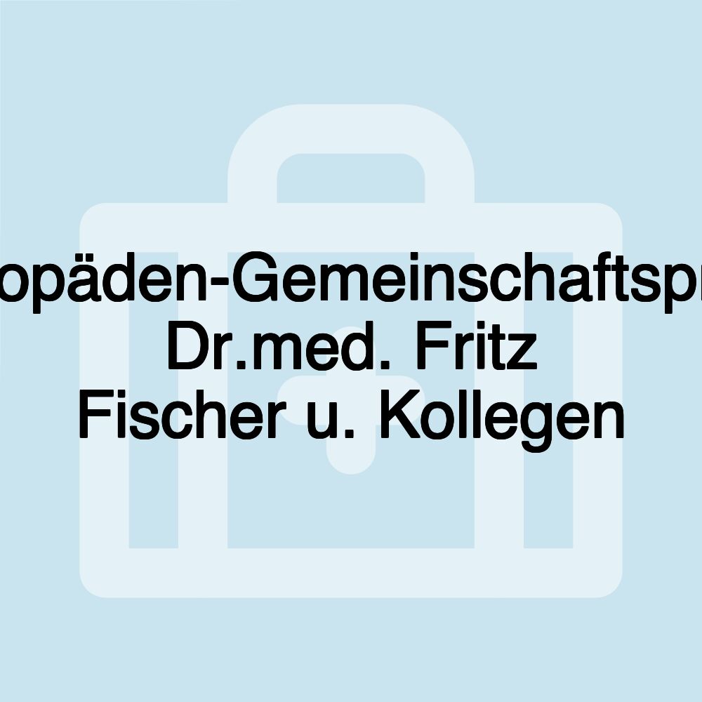 Orthopäden-Gemeinschaftspraxis Dr.med. Fritz Fischer u. Kollegen