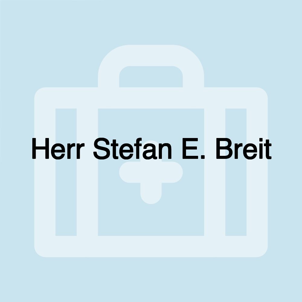 Herr Stefan E. Breit