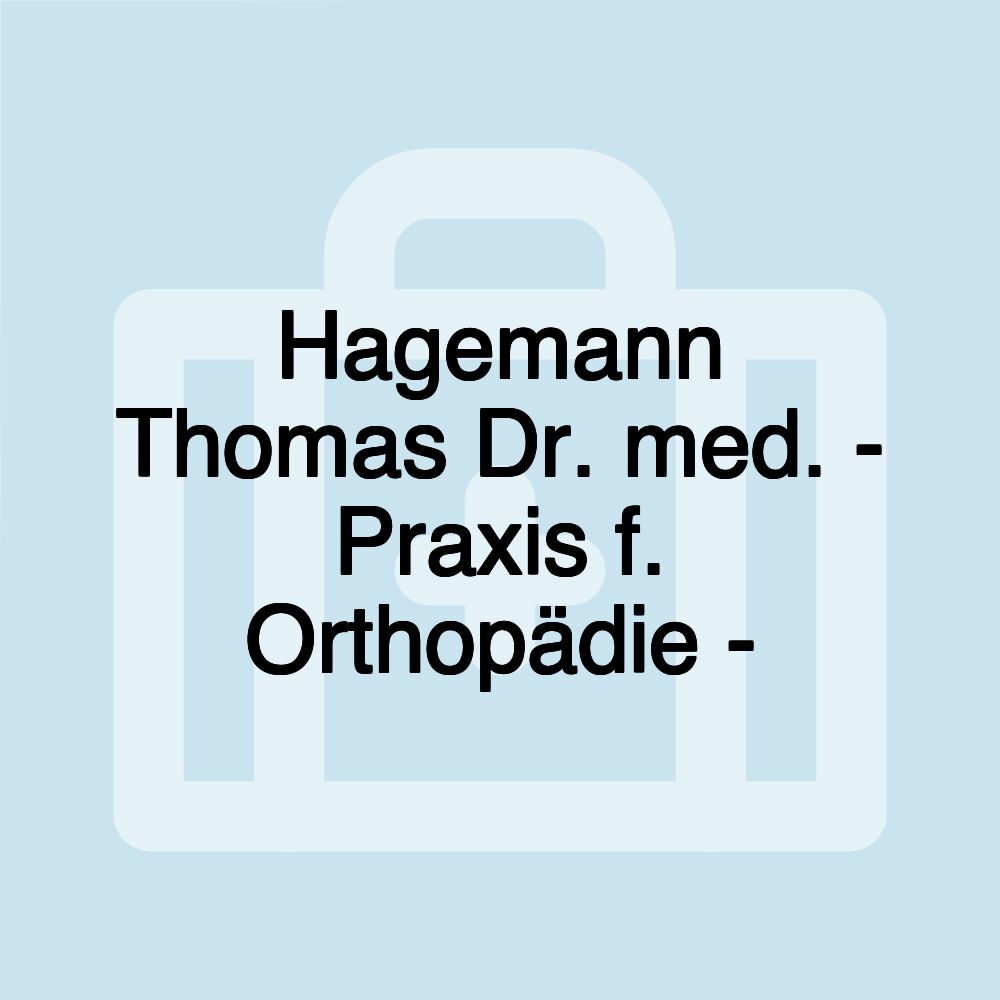 Hagemann Thomas Dr. med. - Praxis f. Orthopädie -