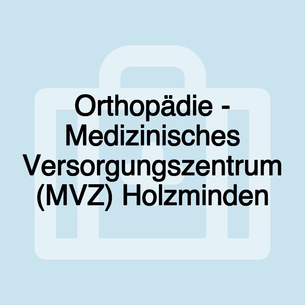 Orthopädie - Medizinisches Versorgungszentrum (MVZ) Holzminden