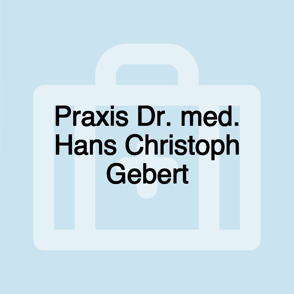 Praxis Dr. med. Hans Christoph Gebert