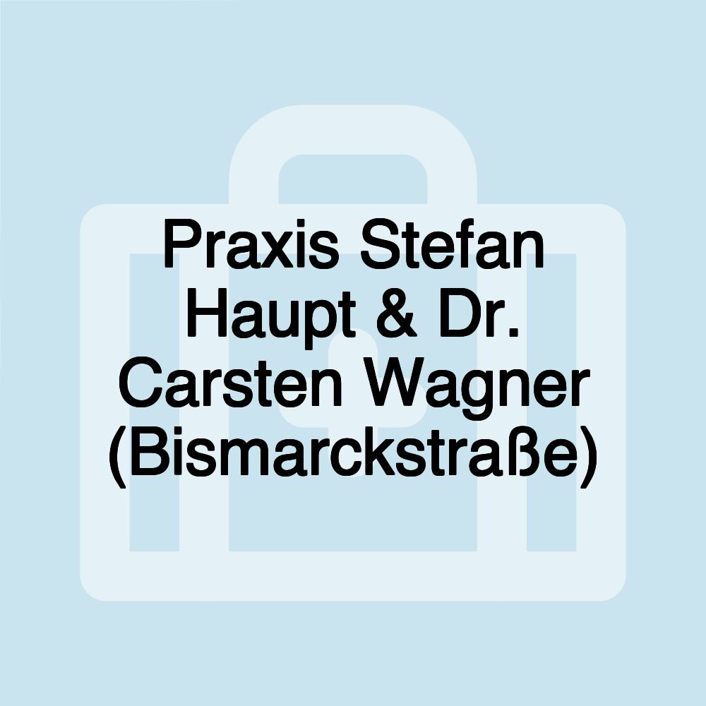 Praxis Stefan Haupt & Dr. Carsten Wagner (Bismarckstraße)