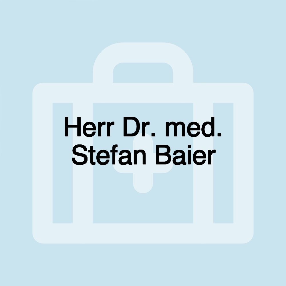 Herr Dr. med. Stefan Baier