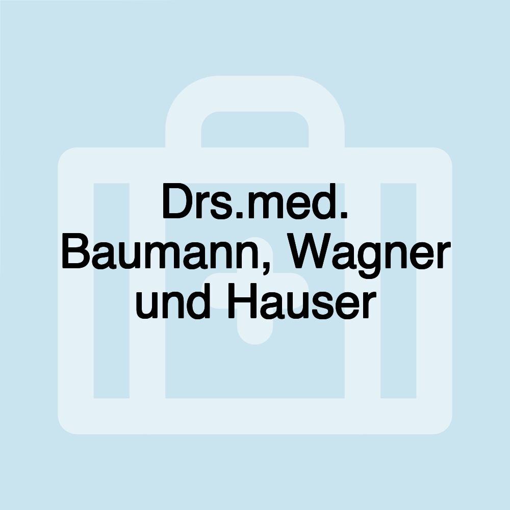 Drs.med. Baumann, Wagner und Hauser