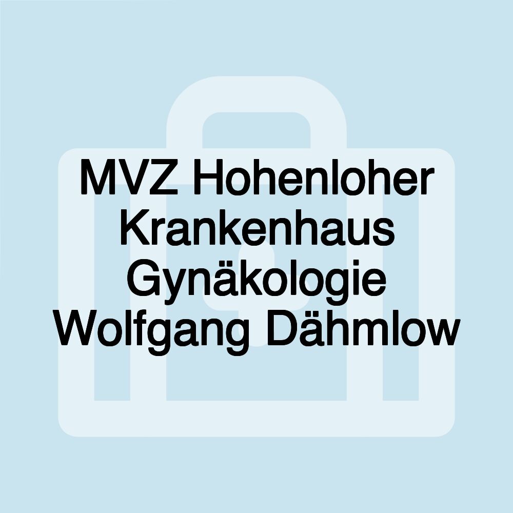 MVZ Hohenloher Krankenhaus Gynäkologie Wolfgang Dähmlow