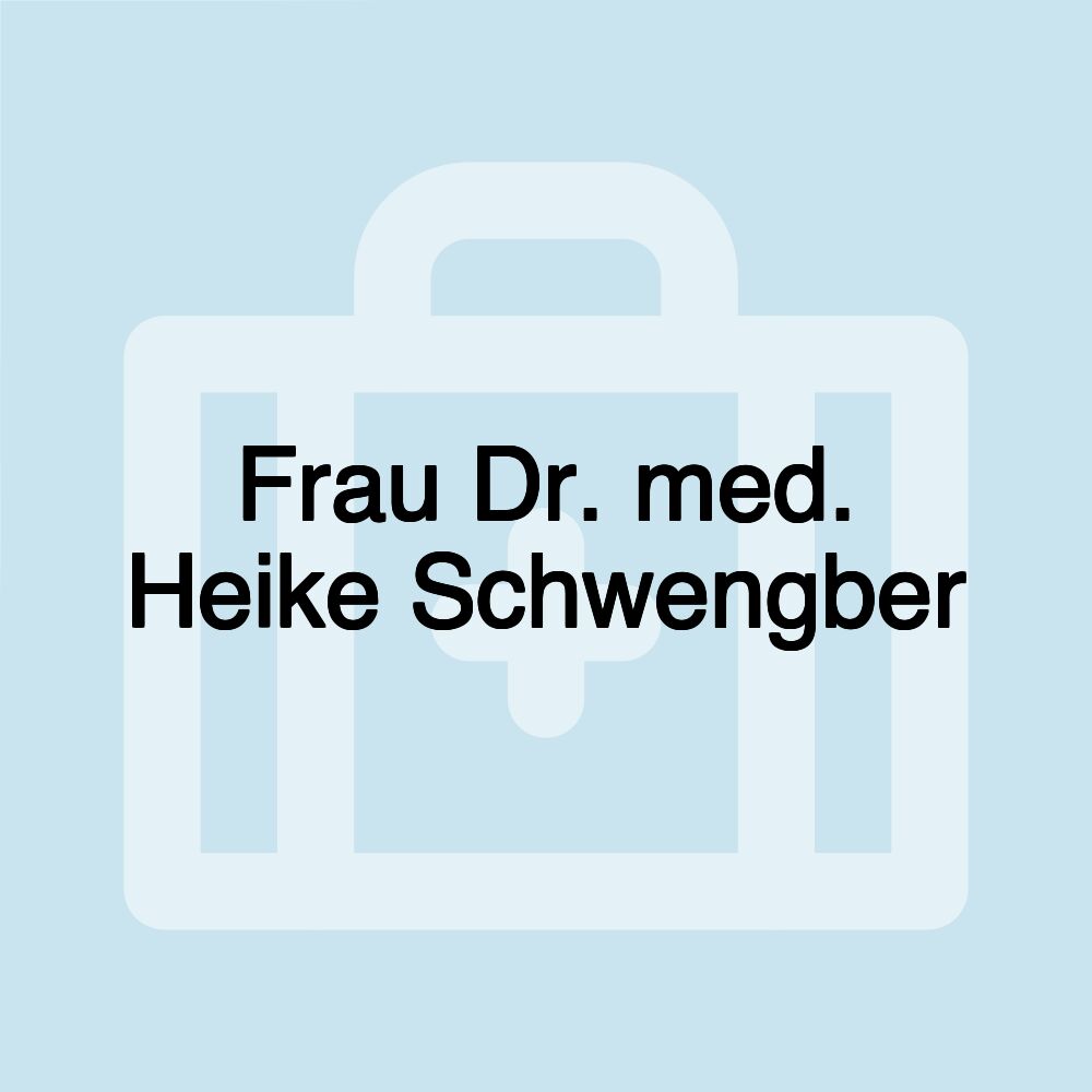 Frau Dr. med. Heike Schwengber