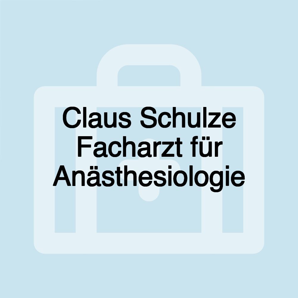 Claus Schulze Facharzt für Anästhesiologie