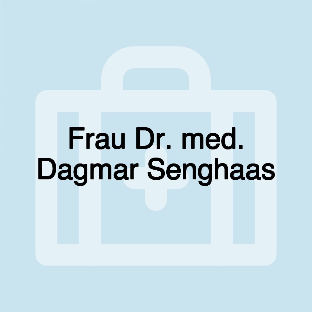 Frau Dr. med. Dagmar Senghaas