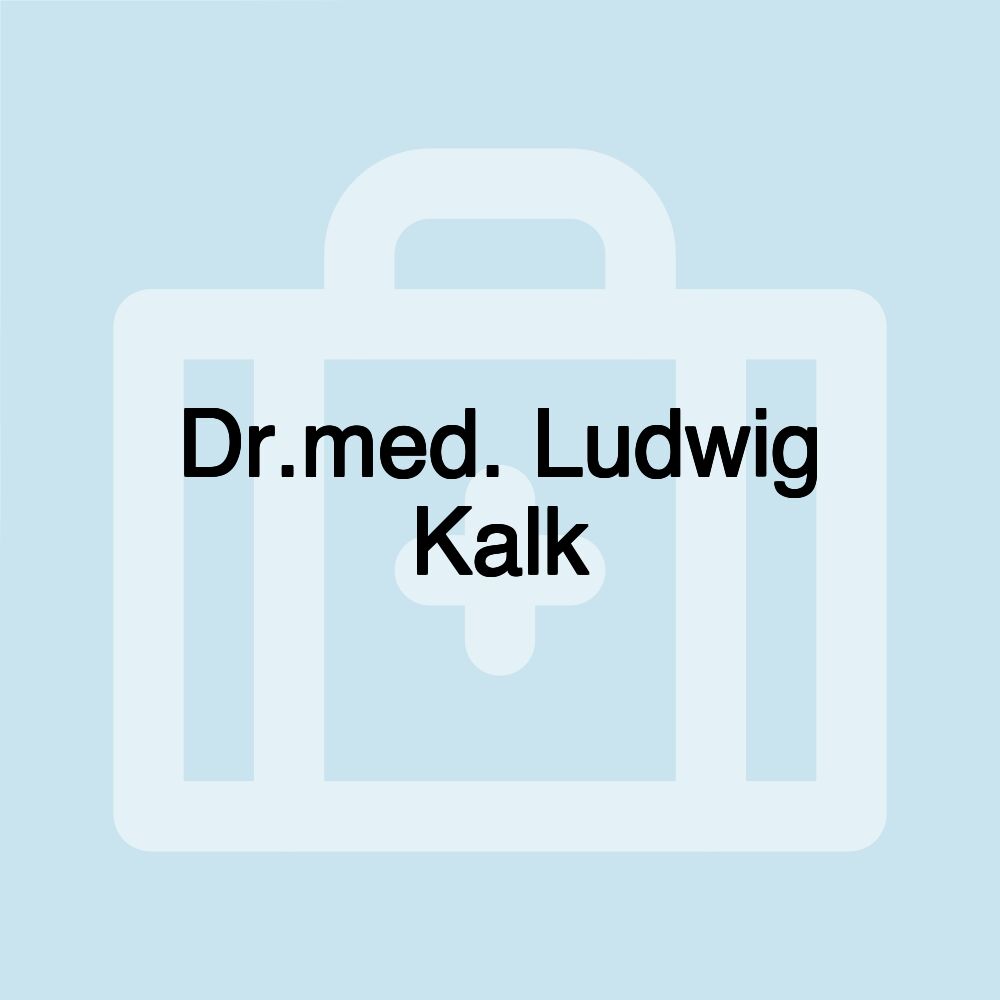 Dr.med. Ludwig Kalk