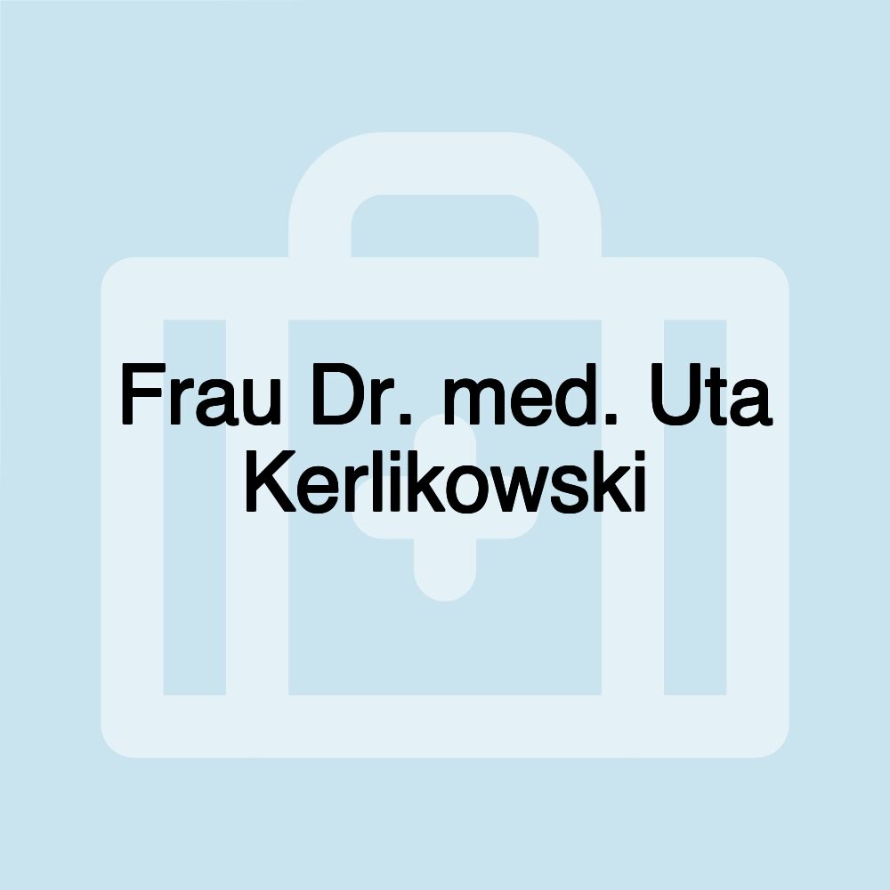 Frau Dr. med. Uta Kerlikowski