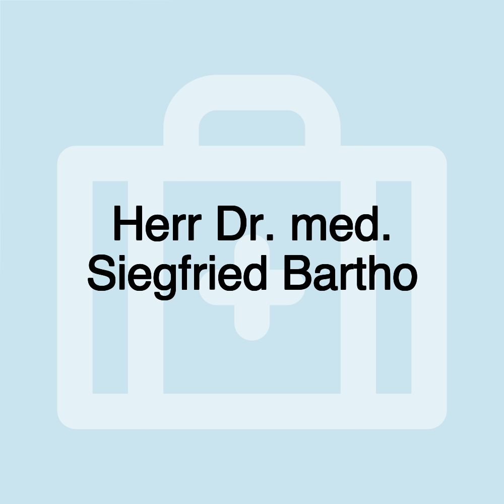 Herr Dr. med. Siegfried Bartho