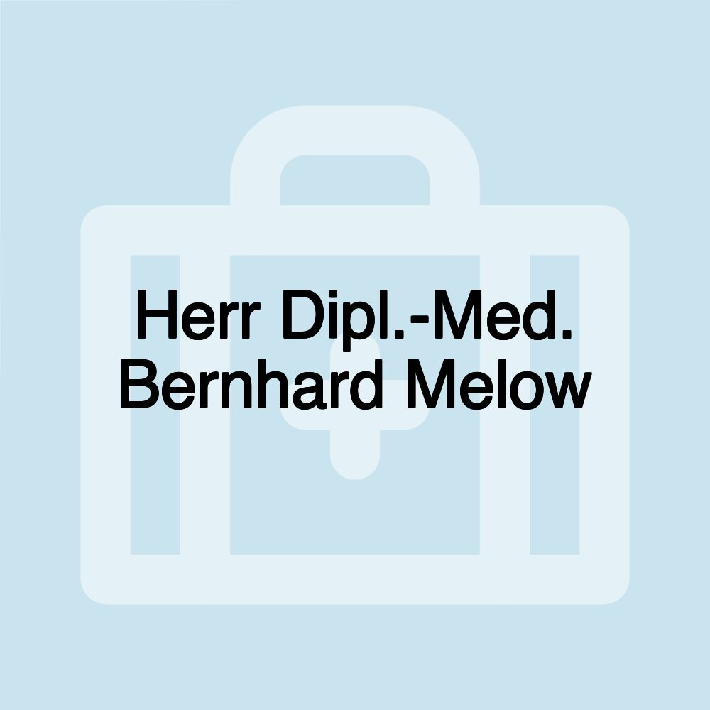 Herr Dipl.-Med. Bernhard Melow