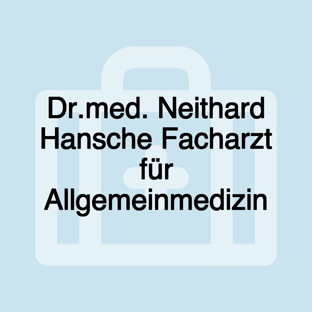 Dr.med. Neithard Hansche Facharzt für Allgemeinmedizin