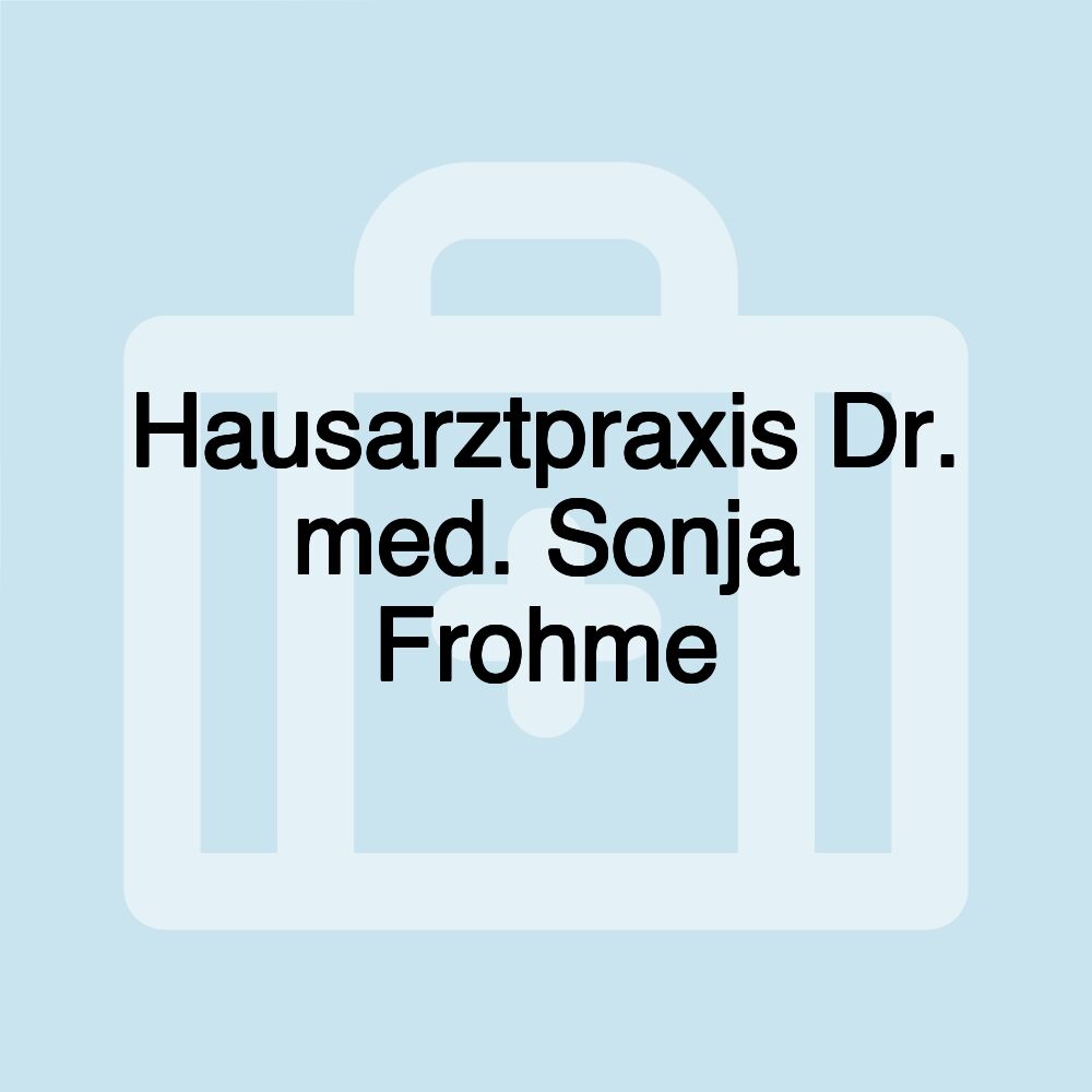 Hausarztpraxis Dr. med. Sonja Frohme