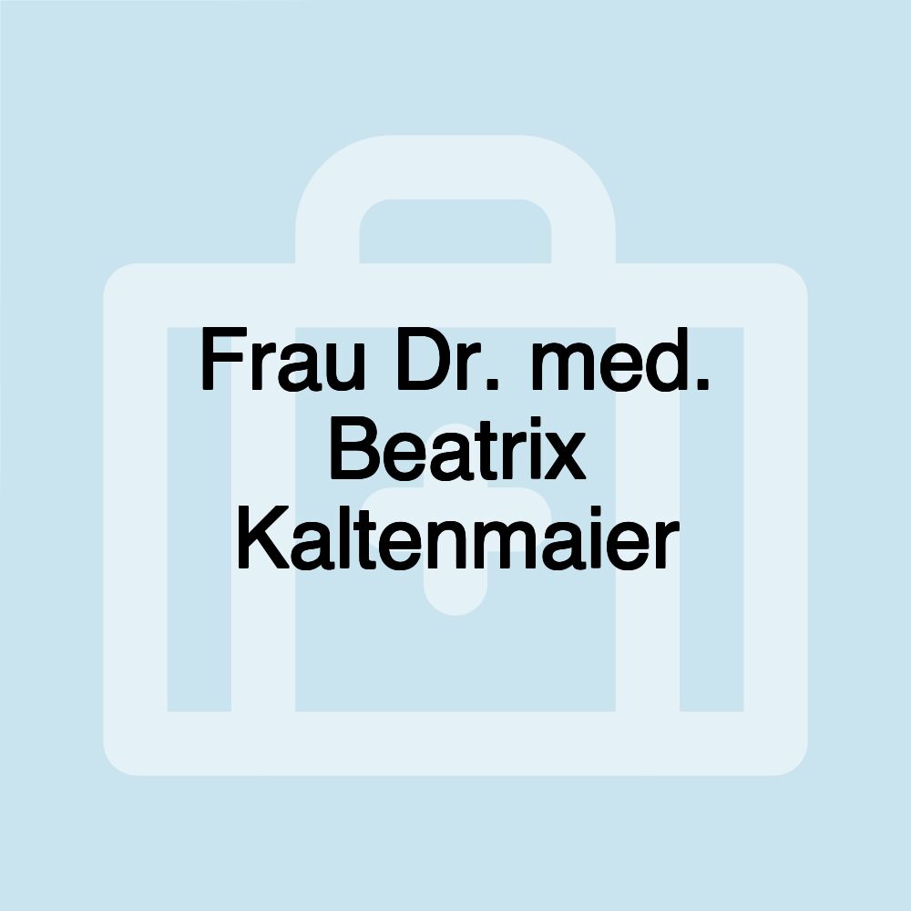 Frau Dr. med. Beatrix Kaltenmaier