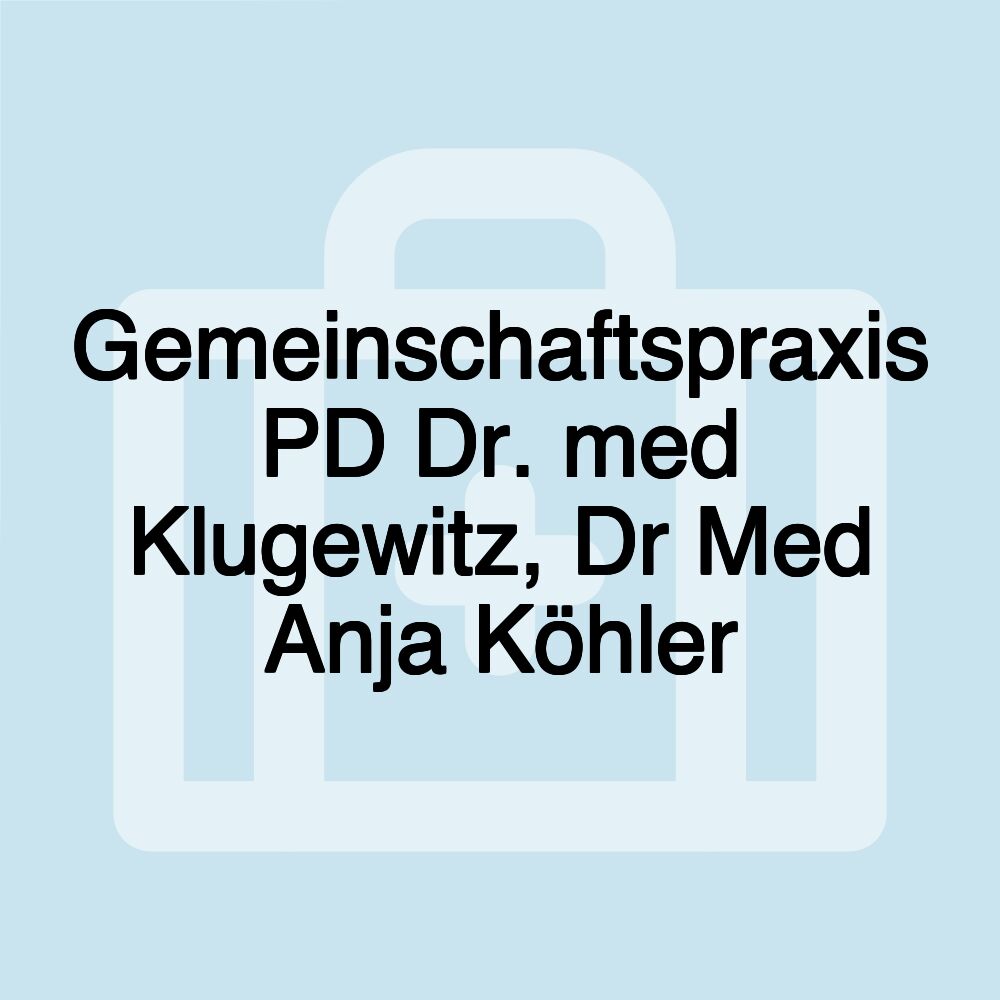 Gemeinschaftspraxis PD Dr. med Klugewitz, Dr Med Anja Köhler