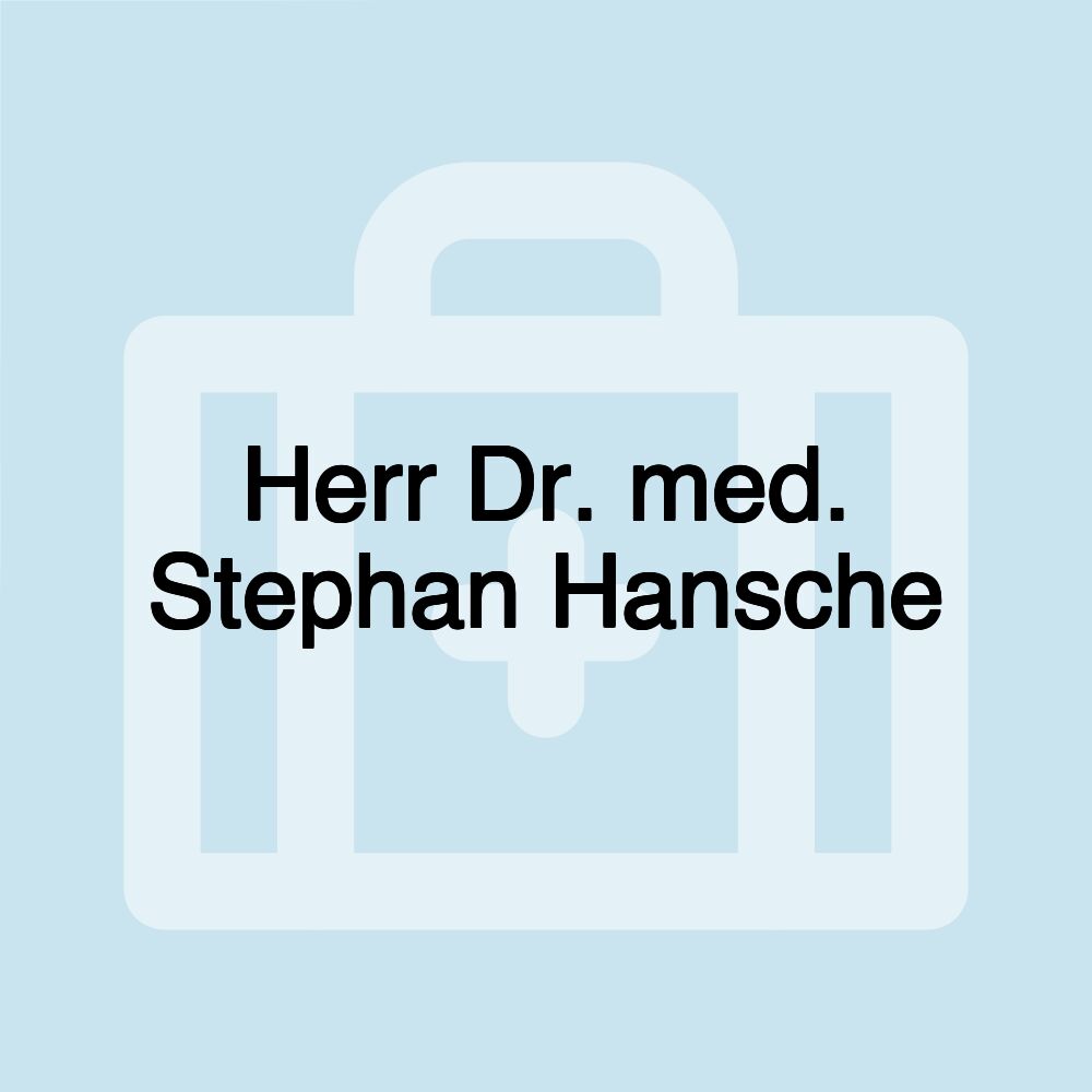 Herr Dr. med. Stephan Hansche