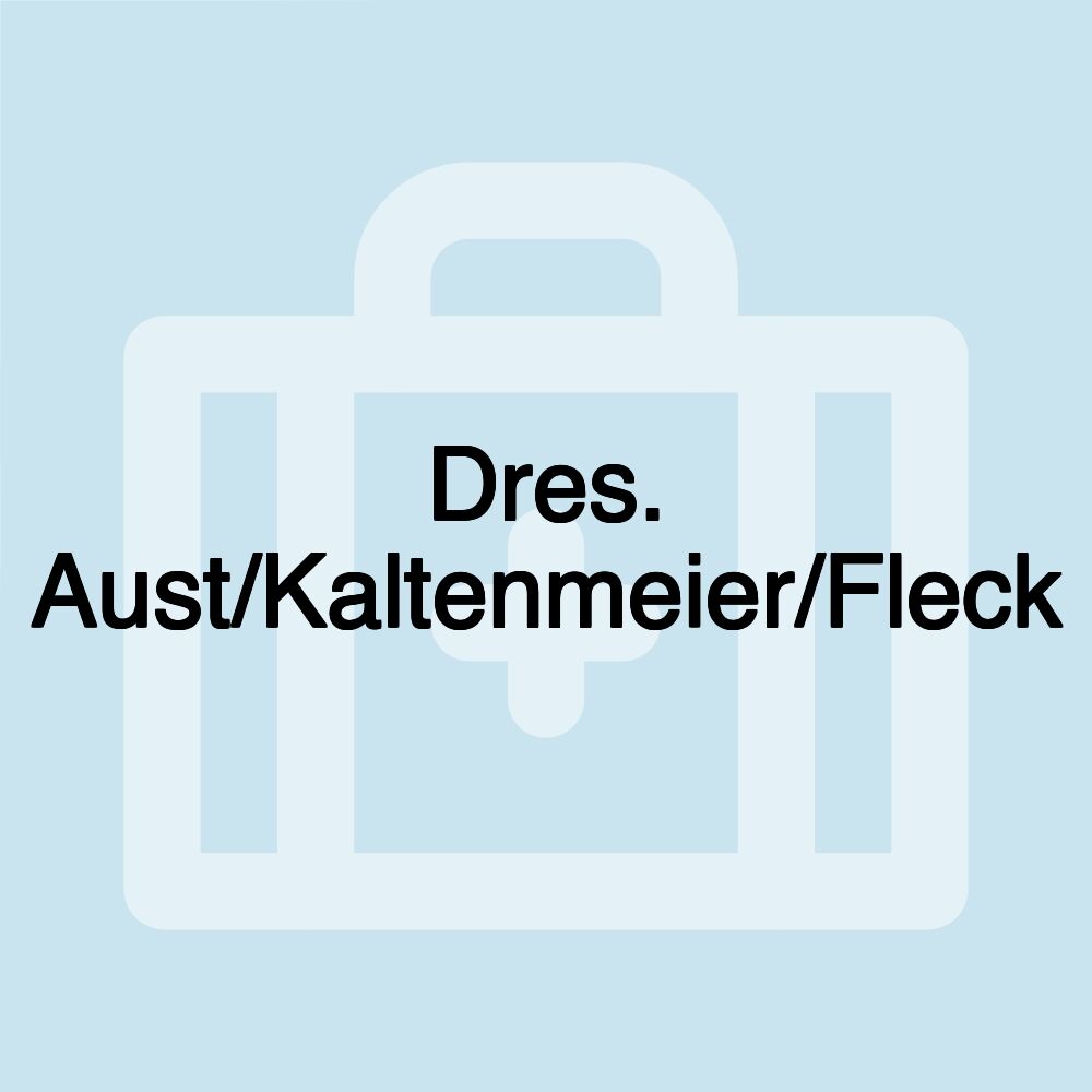 Dres. Aust/Kaltenmeier/Fleck