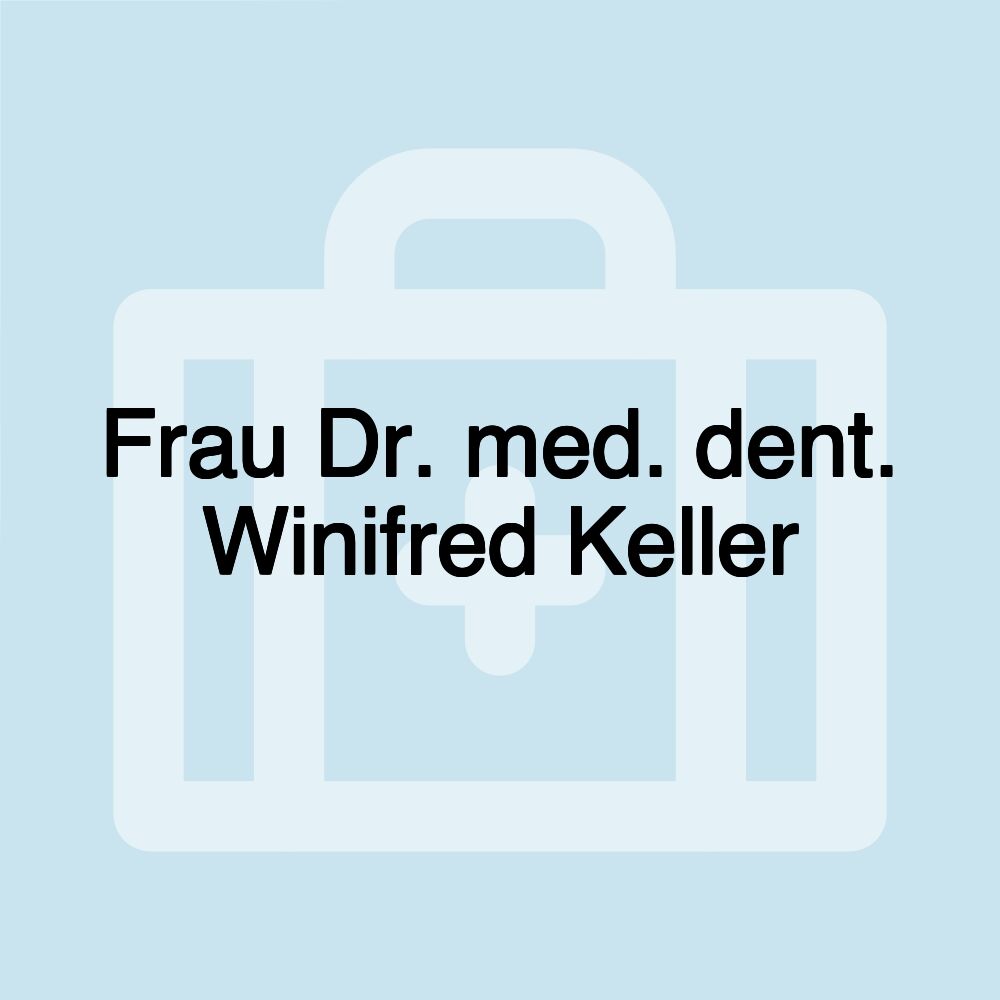 Frau Dr. med. dent. Winifred Keller