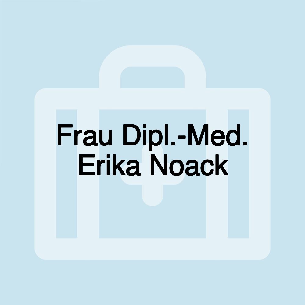 Frau Dipl.-Med. Erika Noack